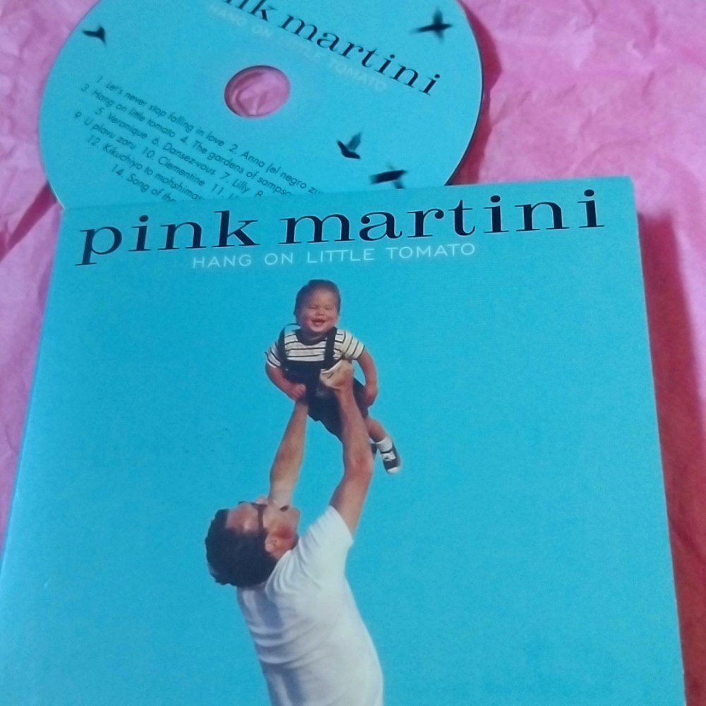 Pink Martini CD, hang on little tomato